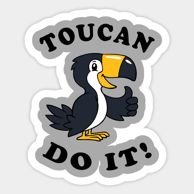 Toucan Do It Sticker by dumbshirts